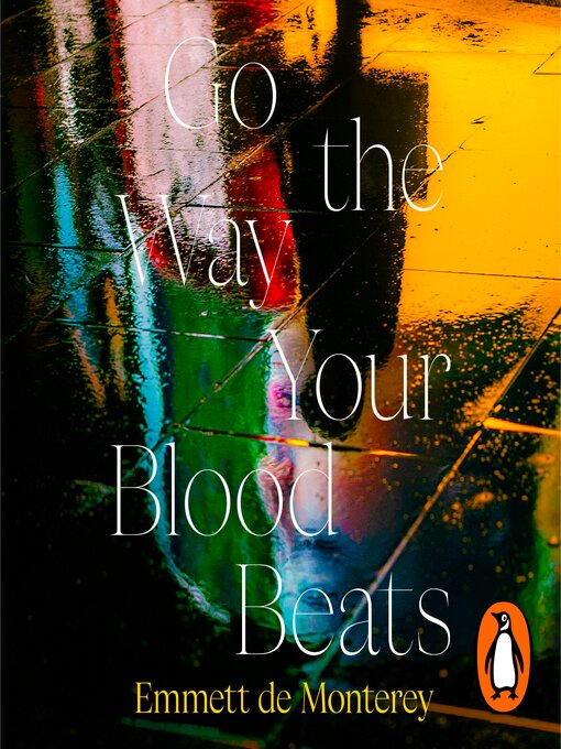 Title details for Go the Way Your Blood Beats by Emmett de Monterey - Available